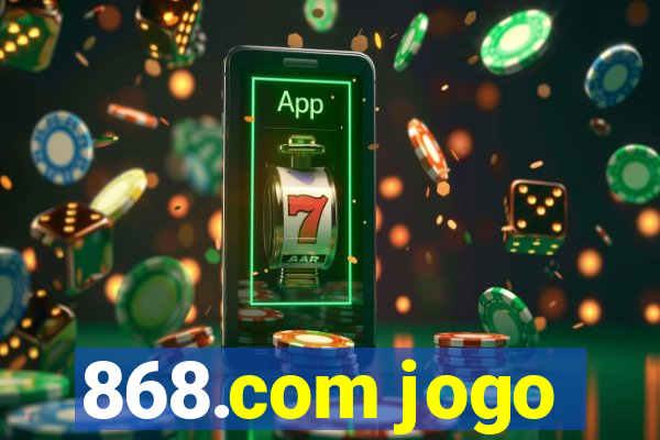 868.com jogo